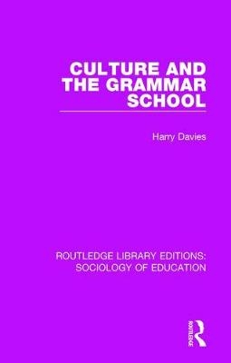 Culture and the Grammar School -  Harry Davies