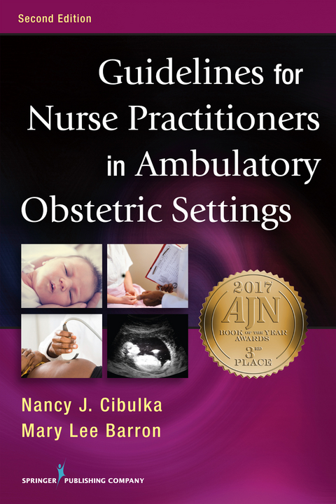 Guidelines for Nurse Practitioners in Ambulatory Obstetric Settings, Second Edition - Nancy J. Cibulka, Mary Lee Barron