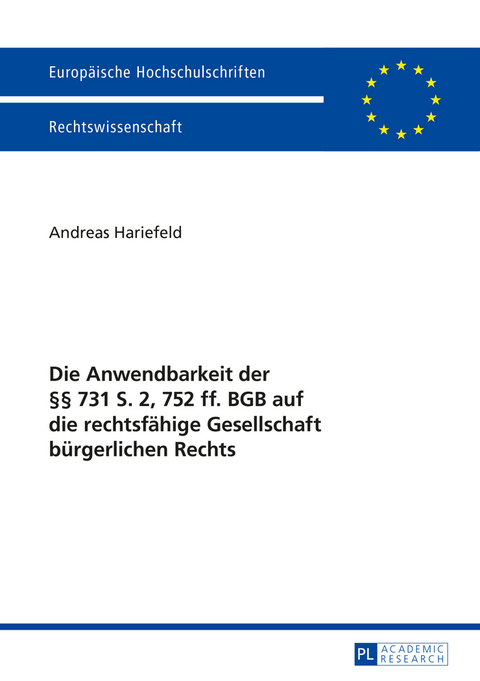 Die Anwendbarkeit der &sect;&sect; 731 S. 2, 752 ff. BGB auf die rechtsfaehige Gesellschaft buergerlichen Rechts - Andreas Hariefeld