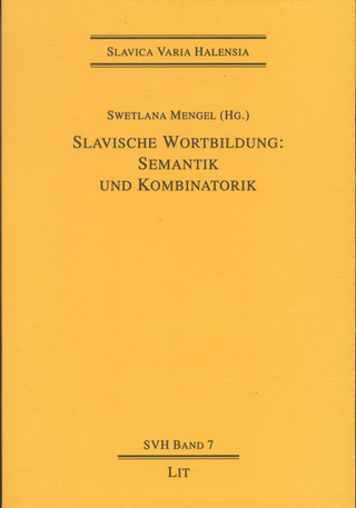 Slavische Wortbildung: Semantik und Kombinatorik