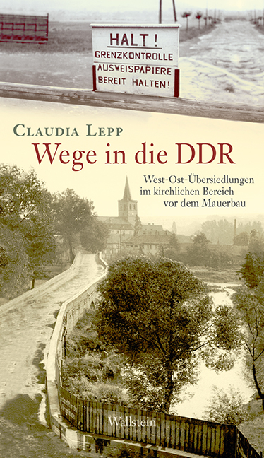 Wege in die DDR - Claudia Lepp