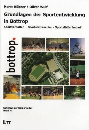 Grundlagen der Sportentwicklung in Bottrop - Horst H&uuml;bner, Oliver Wulf