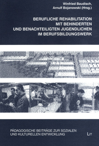 Berufliche Rehabilitation mit behinderten und benachteiligten Jugendlichen im Berufsbildungswerk