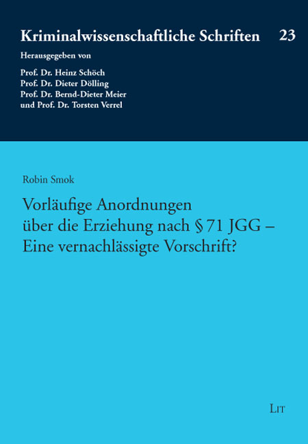 Vorl&auml;ufige Anordnungen &uuml;ber die Erziehung nach &sect; 71 JGG - Eine vernachl&auml;ssigte Vorschrift? - Robin Smok