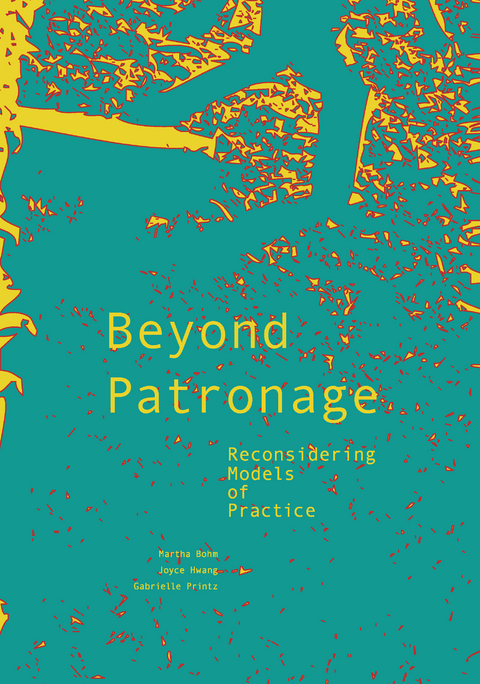 Beyond Patronage - Joyce Hwang, Martha Bohm
