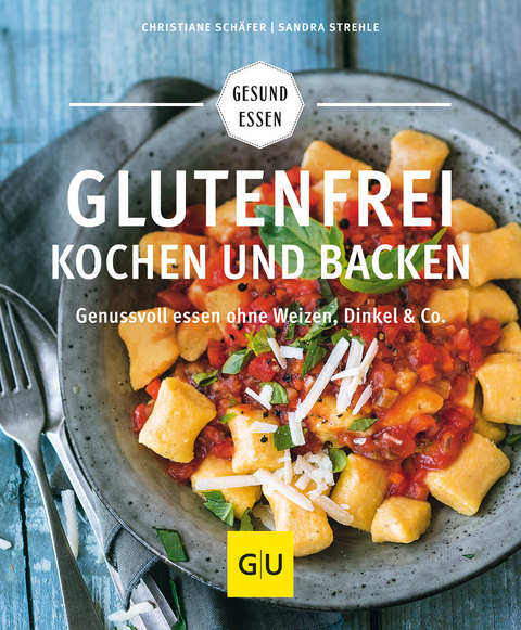 Glutenfrei kochen und backen - Christiane Sch&auml;fer, Sandra Strehle