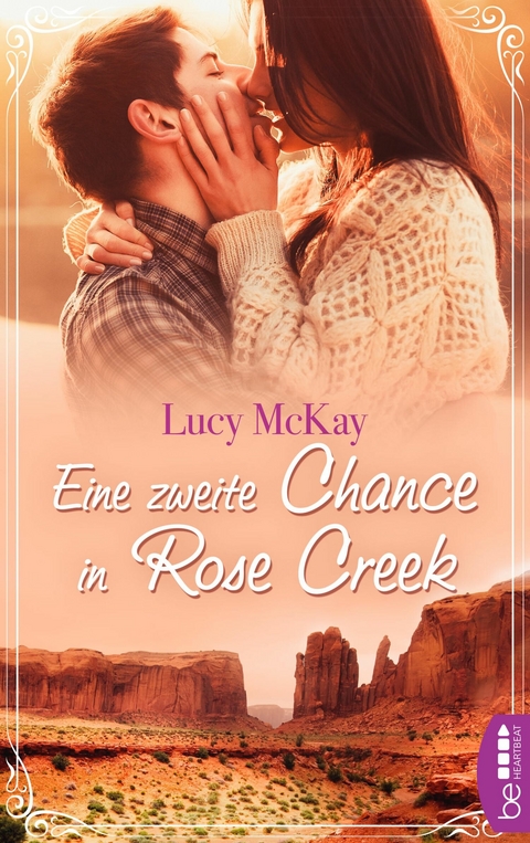 Eine zweite Chance in Rose Creek - Lucy McKay