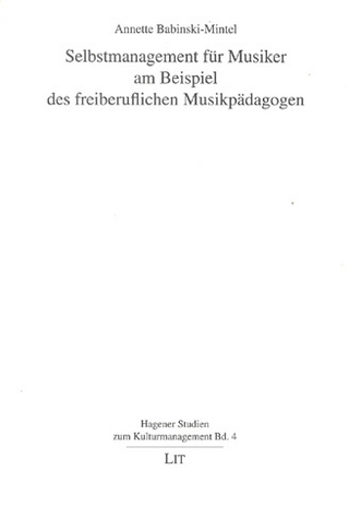 Selbstmanagement für Musiker am Beispiel des freiberuflichen Musikpädagogen