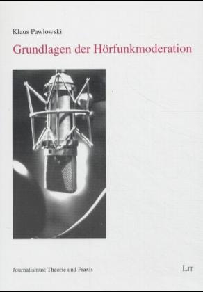 Grundlagen der H&ouml;rfunkmoderation - Klaus Pawlowski