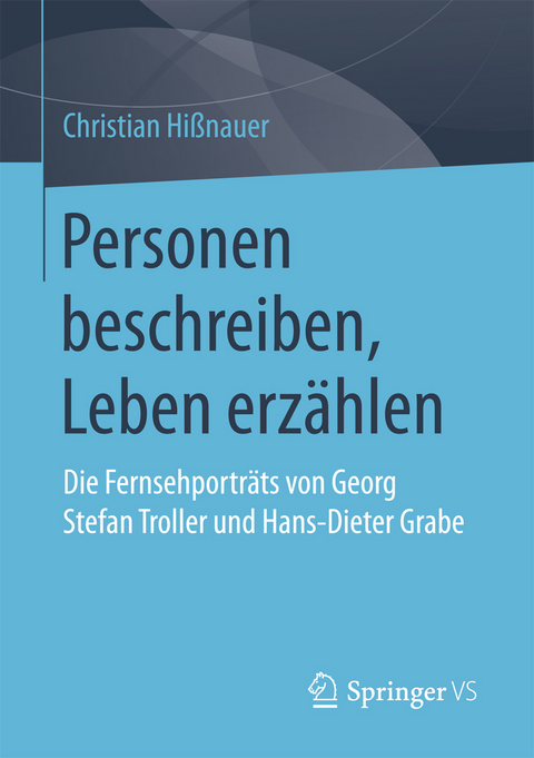 Personen beschreiben, Leben erzählen - Christian Hißnauer