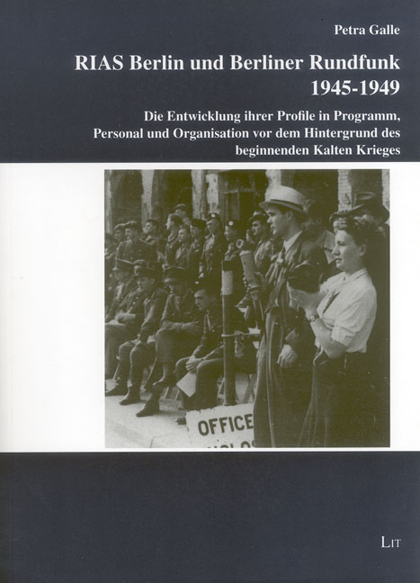RIAS Berlin und Berliner Rundfunk 1945-1949 - Petra Galle