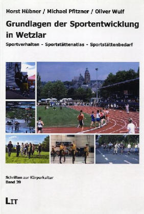 Grundlagen der Sportentwicklung in Wetzlar - Horst H&uuml;bner, Michael Pfitzner, Oliver Wulf
