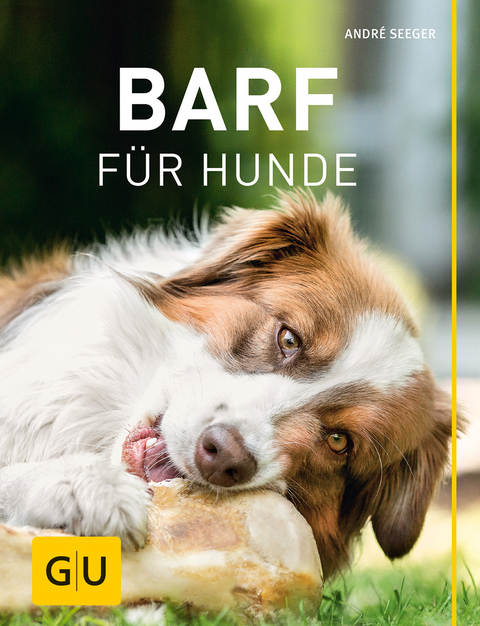 BARF f&uuml;r Hunde - Andr&eacute; Seeger