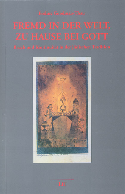 Fremd in der Welt, zu Hause bei Gott - Eveline Goodman-Thau