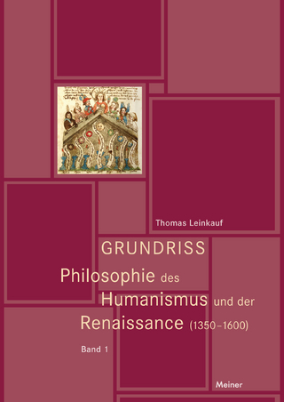 Grundriss Philosophie des Humanismus und der Renaissance (1350-1600)