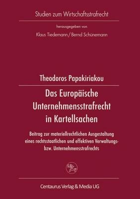 Das Europäische Unternehmensstrafrecht in Kartellsachen