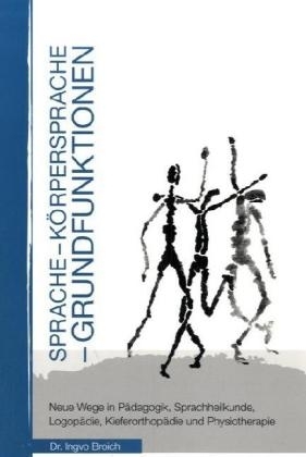 Sprache - K&ouml;rpersprache - Grundfunktionen - Ingvo Broich