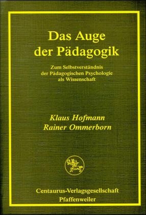 Das Auge der P&auml;dagogik - Klaus Hofmann, Rainer Ommerborn