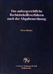 Das au&szlig;ergerichtliche Rechtsbehelfsverfahren nach der Abgabenordnung - Elvira Hettler