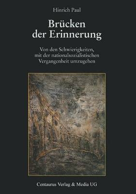 Br&uuml;cken der Erinnerung - Hinrich Paul