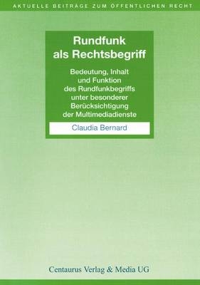 Rundfunk als Rechtsbegriff - Claudia Bernard