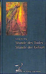 Stunde des Todes - Stunde der Geburt - Georg Dreissig