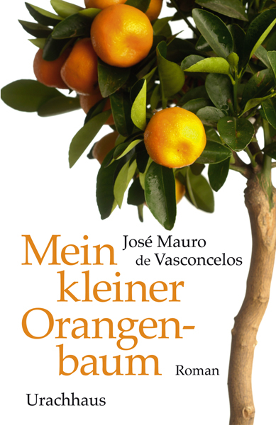 Mein kleiner Orangenbaum - Jos&eacute; Mauro de Vasconcelos