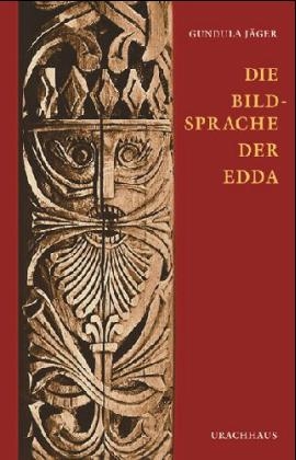 Die Bildsprache der Edda - Gundula J&auml;ger