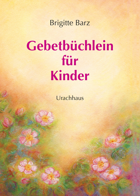 Gebetb&uuml;chlein f&uuml;r Kinder - Brigitte Barz