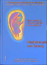 Anthroposophische Kunsttherapie. Wissenschaftliche Grundlagen - Arbeitsans&auml;tze... - Rosemarie Felber, Susanne Reinhold, Andrea St&uuml;ckert