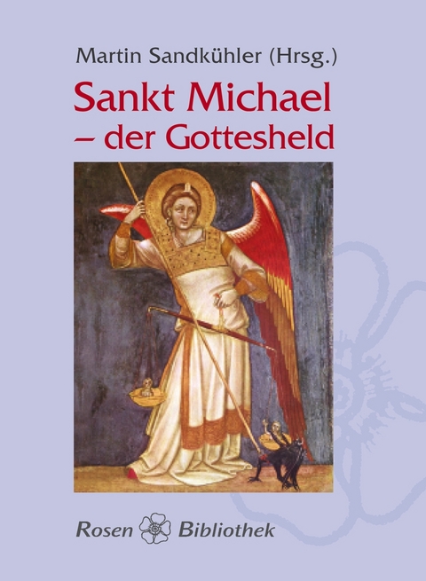 Sankt Michael - der Gottesheld - Martin Sandk&uuml;hler