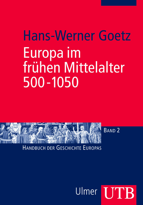 Europa im fr&uuml;hen Mittelalter 500-1050 - Hans-Werner Goetz