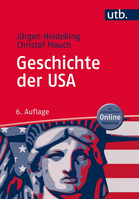 Geschichte der USA - J&uuml;rgen Heideking, Christof Mauch