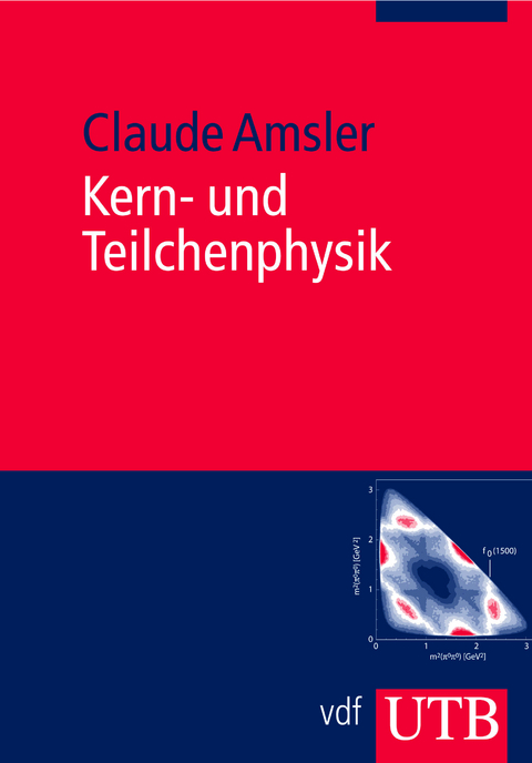 Kern- und Teilchenphysik - Claude Amsler