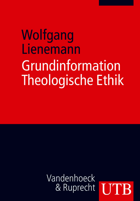 Grundinformation Theologische Ethik - Wolfgang Lienemann