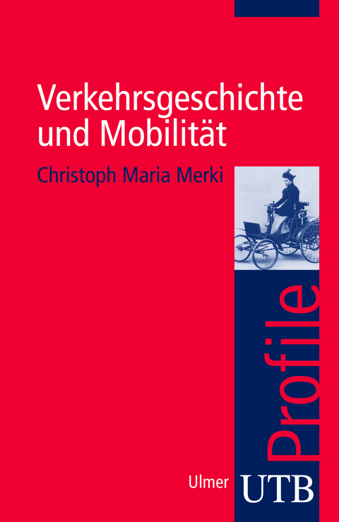 Verkehrsgeschichte und Mobilit&auml;t - Christoph Maria Merki
