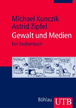 Gewalt und Medien - Michael Kunczik, Astrid Zipfel