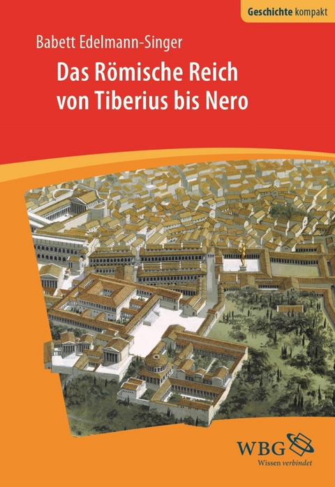 Das R&ouml;mische Reich von Tiberius bis Nero - Babett Edelmann-Singer