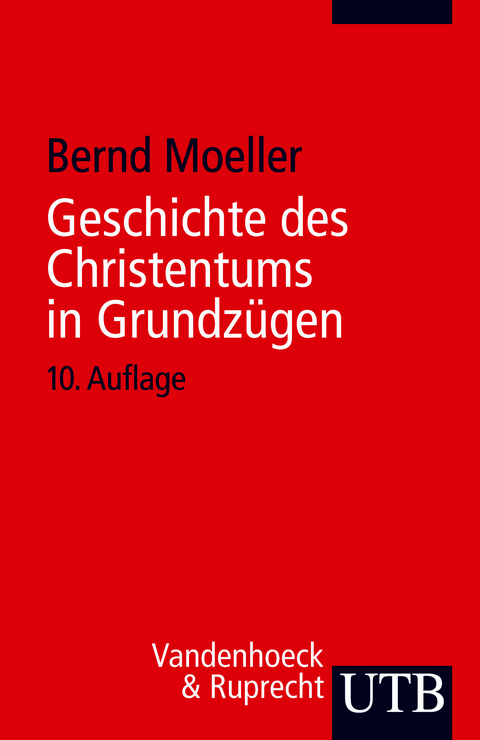 Geschichte des Christentums in Grundz&uuml;gen - Bernd Moeller