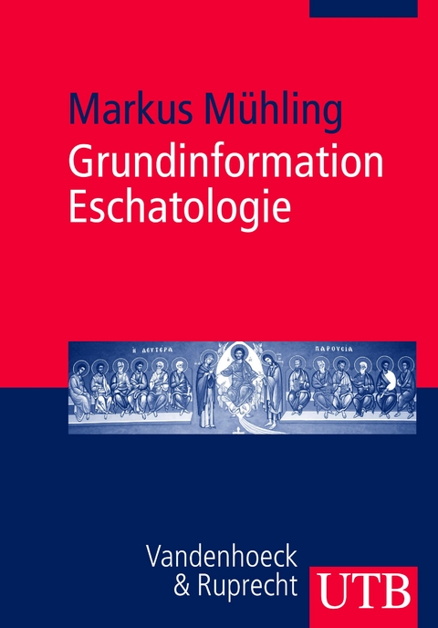 Grundinformation Eschatologie - Markus M&uuml;hling
