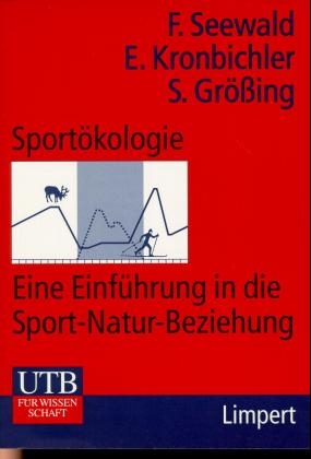 Sport&ouml;kologie - Fritz Seewald, Elvira Kronbichler, Stefan Gr&ouml;ssing