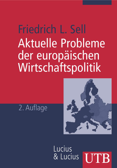 Aktuelle Probleme der europ&auml;ischen Wirtschaftspolitik - Friedrich L. Sell