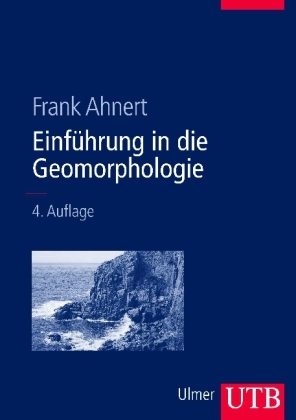 Einf&uuml;hrung in die Geomorphologie - Frank Ahnert