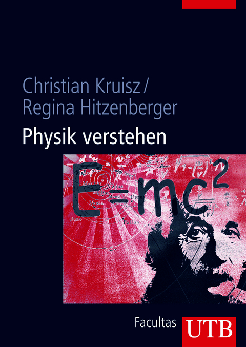 Physik verstehen - Christian Kruisz, Regina Hitzenberger