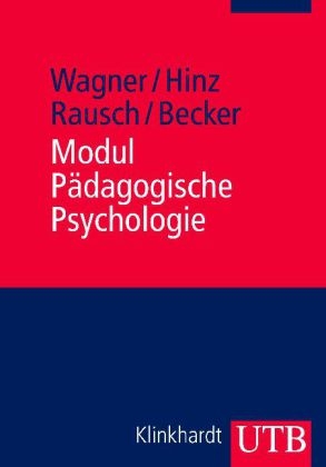 Modul Pädagogische Psychologie - Rudi F. Wagner, Arnold Hinz, Adly Rausch