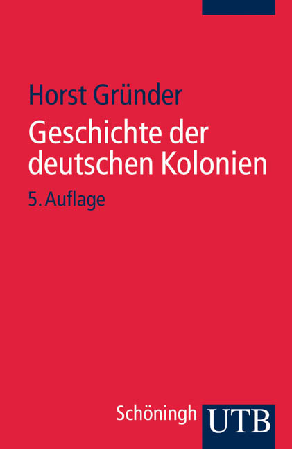 Geschichte der Deutschen Kolonien - Horst Gr&uuml;nder