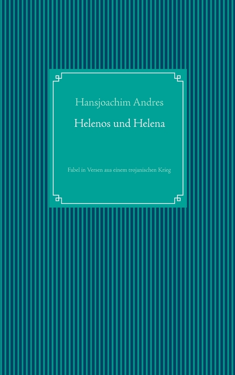 Helenos und Helena - Hansjoachim Andres