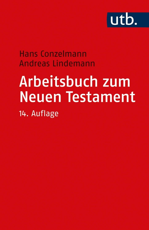 Arbeitsbuch zum Neuen Testament - Hans Conzelmann, Andreas Lindemann