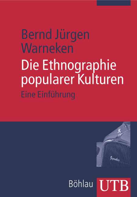 Die Ethnographie popularer Kulturen - Bernd J. Warneken