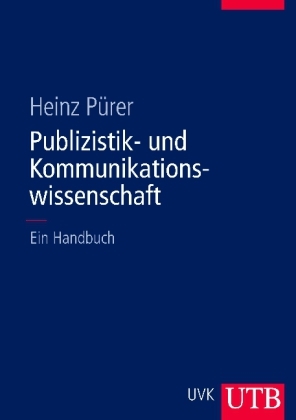 Publizistik- und Kommunikationswissenschaft - Heinz P&uuml;rer